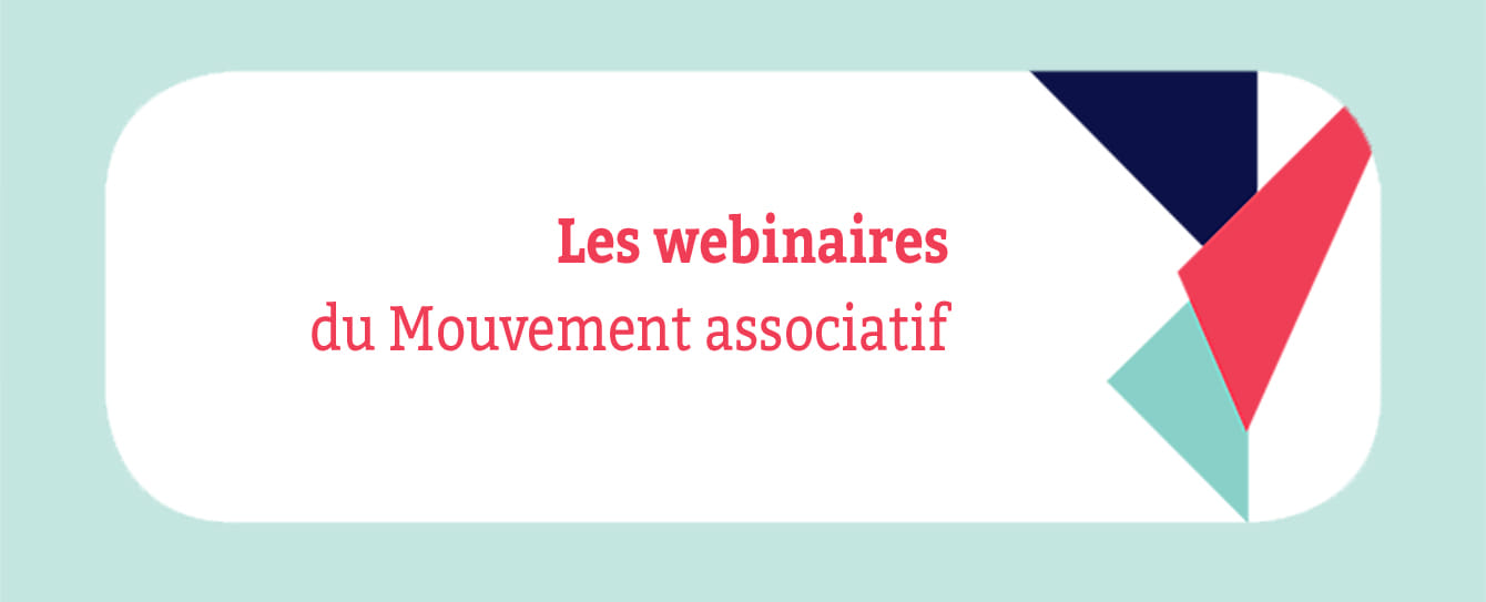 Les webinaires du Mouvement Associatif : programme du mois de juillet