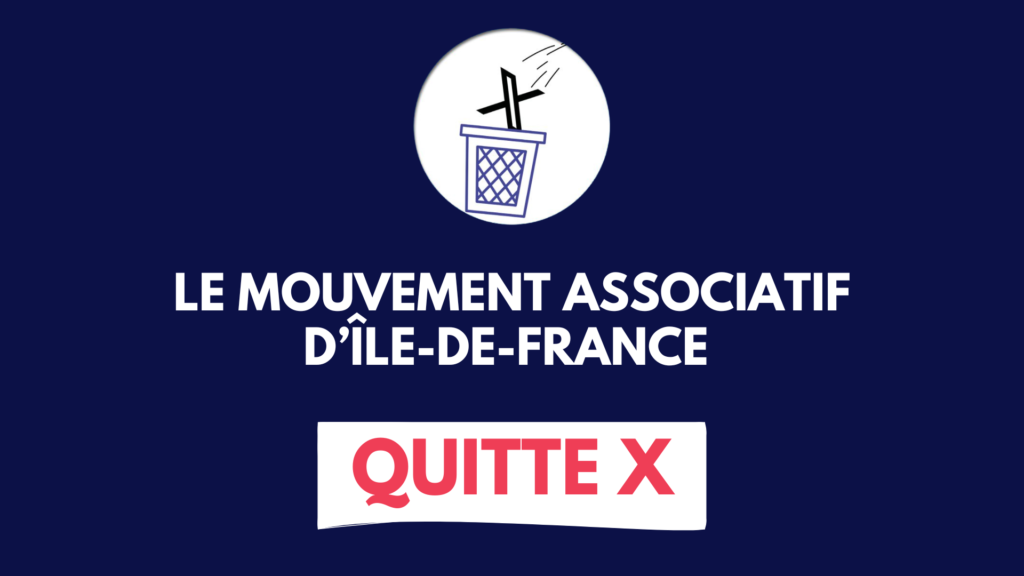 Sur fond bleu foncé. En haut le logo X qui tombe dans une corbeille. En-dessous le texte "Le Mouvement Associatif d'Île-de-France quitte X".